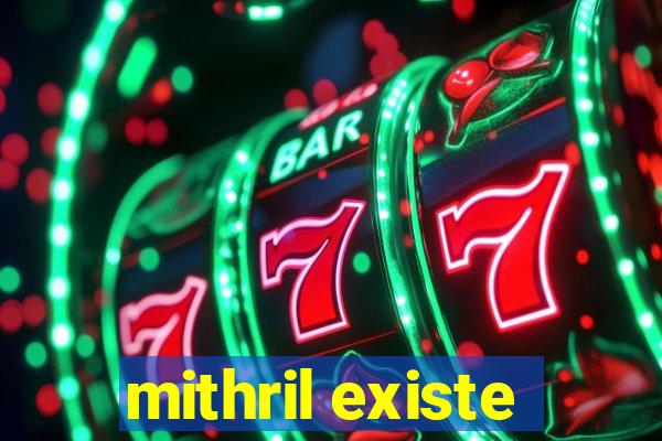 mithril existe